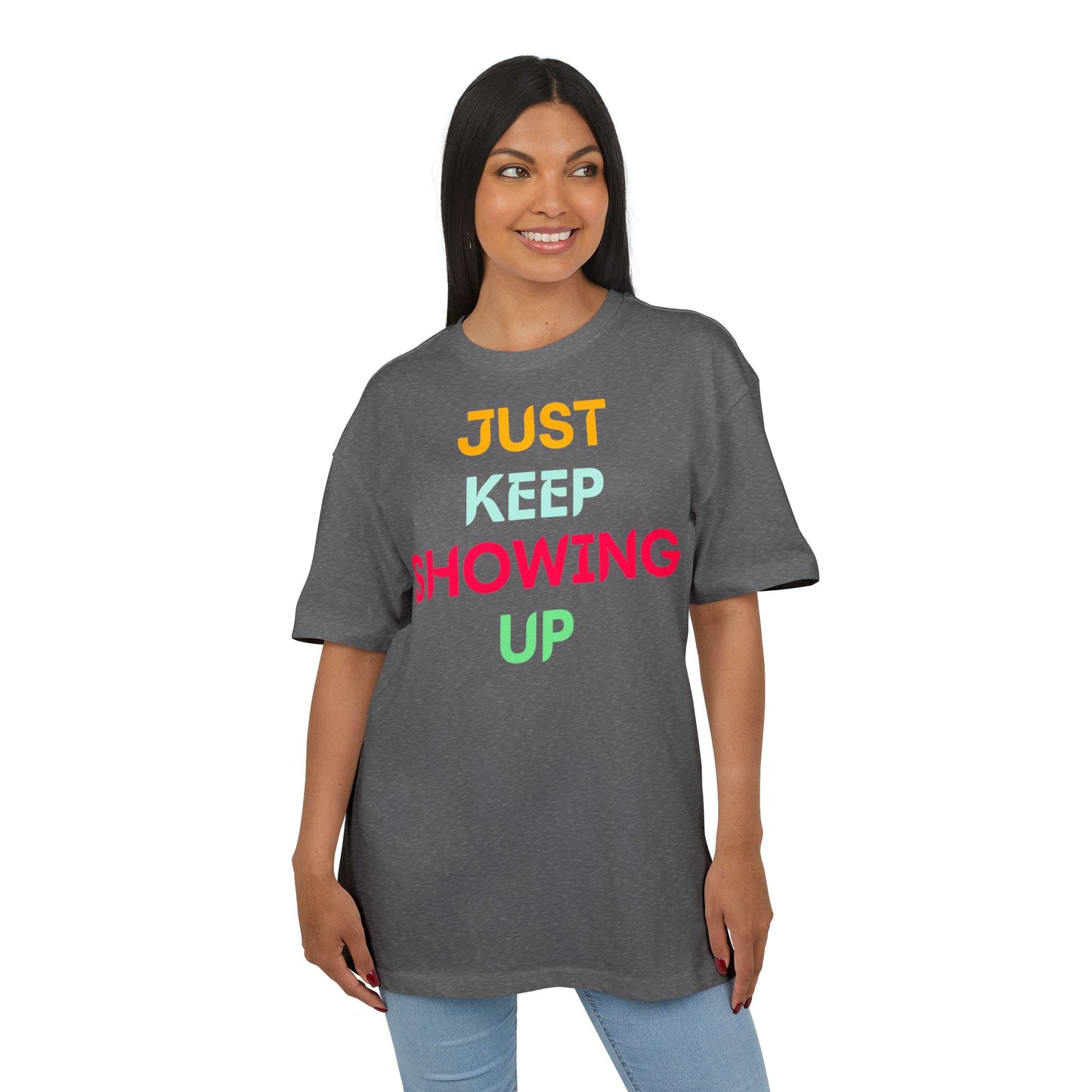 Just Keep Showing Up | Unisex Casual T-Shirt